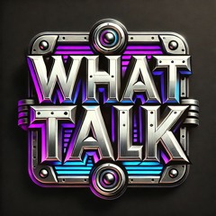 What Talk