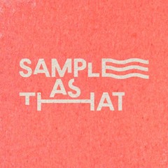 Sample As That