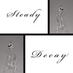 Steady Decay