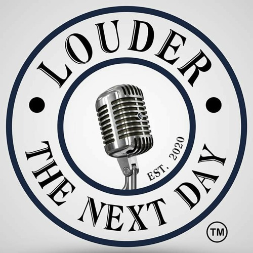 Louder The Next Day Podcast’s avatar