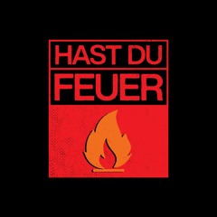 Hast du Feuer