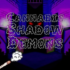 Cannabis Shadow Demons