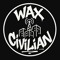 WAX CIVILIAN