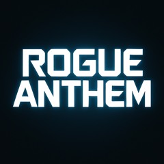 Rogue Anthem