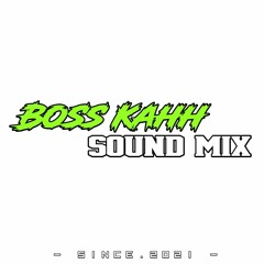 Boss Kahh Sound Mix