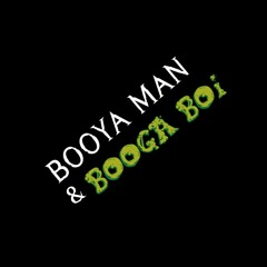 boogya man & booga boi
