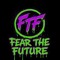 Fear The Future