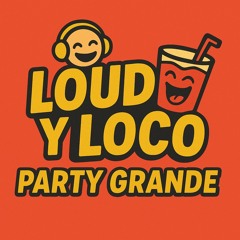 Loud y Loco