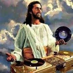 JESUS WAS A DJ