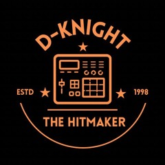 D-Knight The Hitmaker