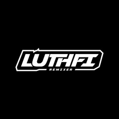 LUTHFI REMIX