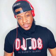 Dj Durrty Burrd