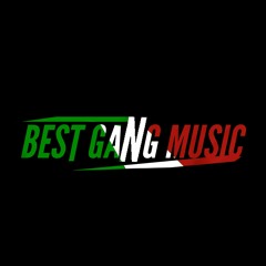 Best Gang Music Ao ✪