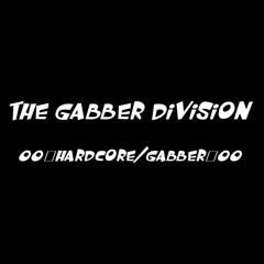 THE GABBER DIVISION