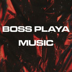 BOSS PLAYA MUSIC ™