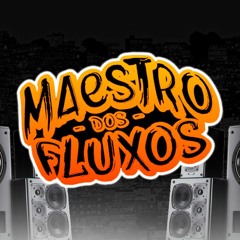 Maestro dos Fluxos by DJ Toruga