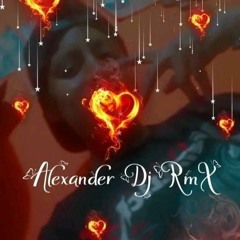 AlexandeR deejay RmX