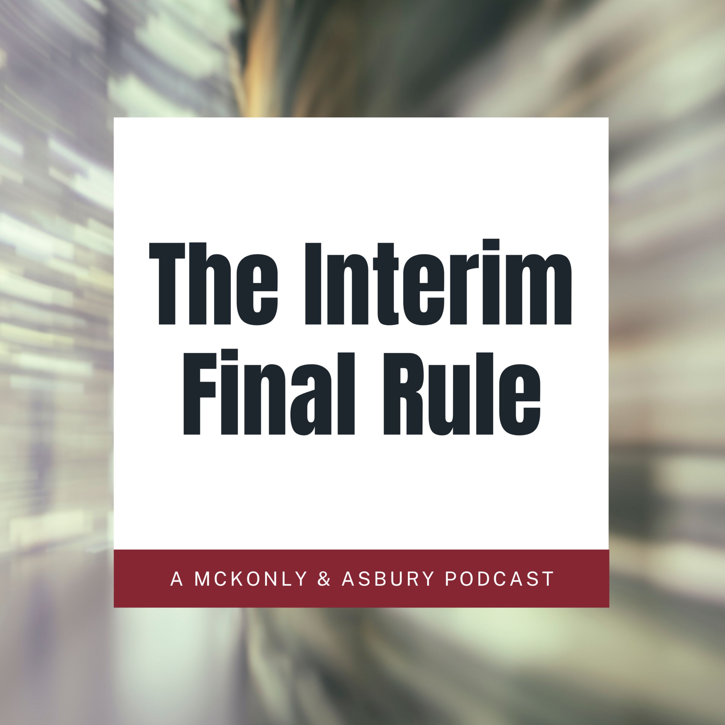The Interim Final Rule