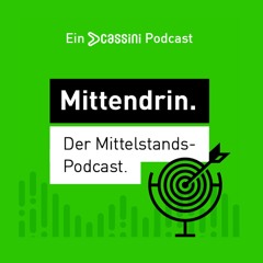 Mittendrin. Ein Podcast für den Mittelstand.