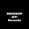 Shuddup Jit! Records