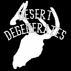 Desert Degenerates
