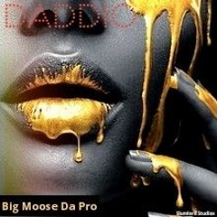 BIG MOOSE "DA PRO"