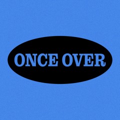 Once Over