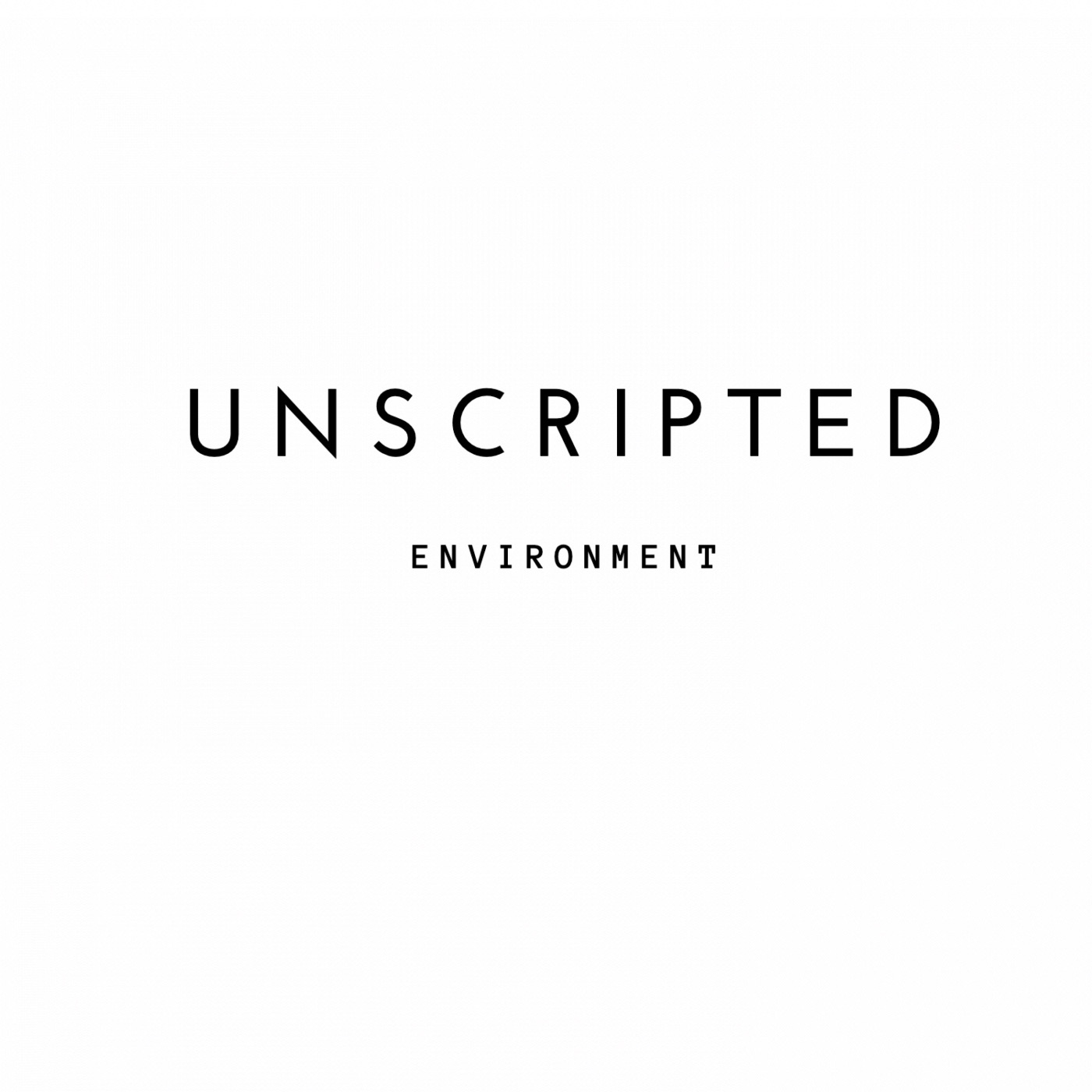 Unscripted Environment
