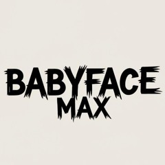 BabyFace Max