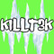 KILLT3K