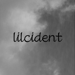 lilcident