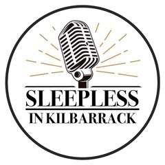 Sleepless in Kilbarrack