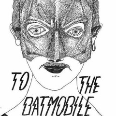 To The Batmobile