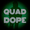 Quad Dope