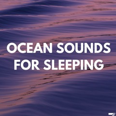 Ocean Sounds for Sleeping