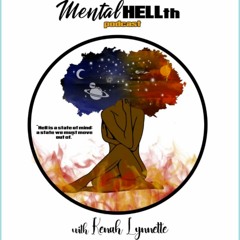 Mental HELLth with Kenah Lynnette