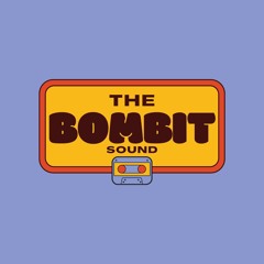 The Bombit Sound