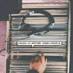 Music Is Better Than People