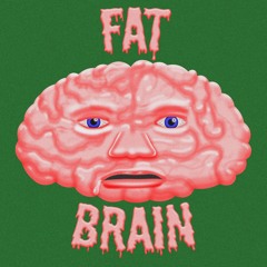Fat Brain