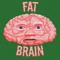 Fat Brain