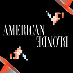 AMERICAN BLONDE