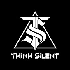 THINH SILENT