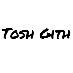 Tosh Gith