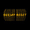 deejay reset