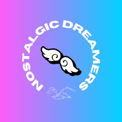 Nostalgic Dreamers