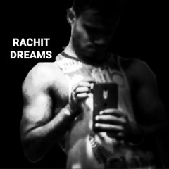 Rachit Dreams