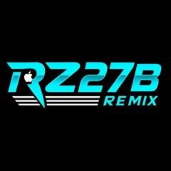 𝗥𝘇𝟮𝟳 𝗥𝗲𝗺𝗶𝘅🎧