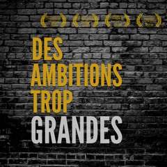 Des Ambitions Trop Grandes
