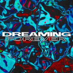 Dreaming Forever