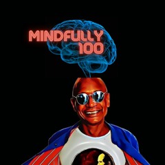 Mindfully 100